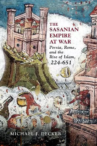 The Sasanian Empire at War cover