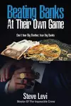 Beating Banks At Their Own Game cover