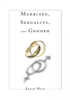 Marriage, Sexuality, and Gender cover