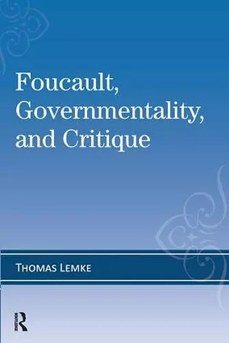Foucault, Governmentality, and Critique cover
