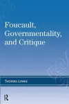 Foucault, Governmentality, and Critique cover