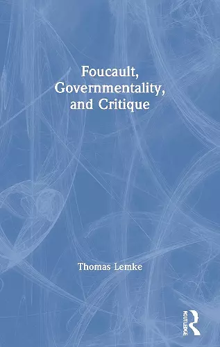 Foucault, Governmentality, and Critique cover