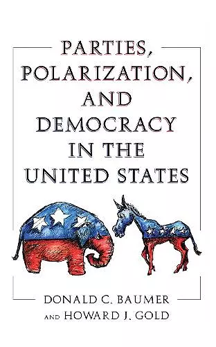 Parties, Polarization and Democracy in the United States cover