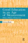 Good Education in an Age of Measurement cover