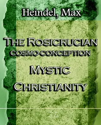 The Rosicrucian Cosmo-Conception Mystic Christianity (1922) cover