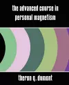 The Advanced Course in Personal Magnetism (New Edition) cover