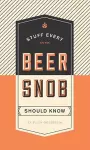 Stuff Every Beer Snob Should Know cover