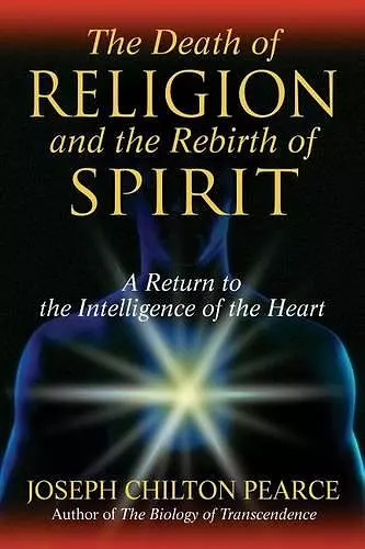 The Death of Religion and the Rebirth of Spirit cover