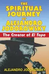 The Spiritual Journey of Alejandro Jodorowsky cover