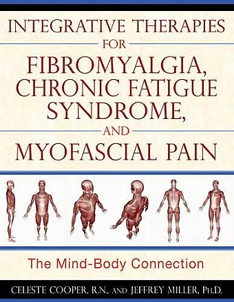 Integrative Therapies for Fibromyalgia, Chronic Fatigue Syndrome, and Myofacial Pain cover