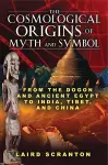The Cosmological Origins of Myth and Symbol cover
