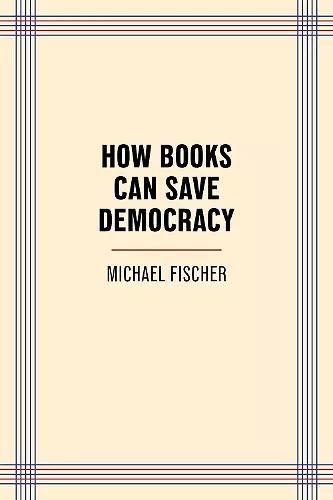 How Books Can Save Democracy cover