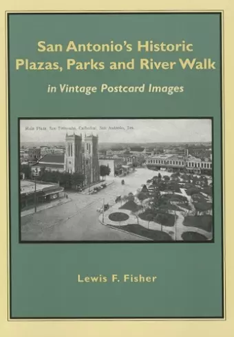 San Antonio's Historic Plazas, Parks and River Walk cover