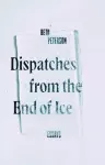 Dispatches from the End of Ice cover