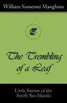 The Trembling of a Leaf (Little Stories of the South Sea Islands) cover