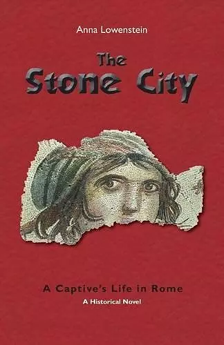 The Stone City. A Captive's Life in Rome cover