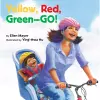 Yellow, Red, Green-- Go! cover