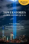Tower Stories: An Oral History of 9/11 (20th Anniversary Commemorative Edition) cover