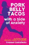 Pork Belly Tacos with a Side of Anxiety cover