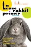 A House Rabbit Primer, 2nd Edition cover