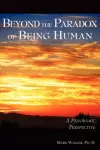 Beyond the Paradox of Being Human cover