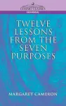 Twelve Lessons from the Seven Purposes cover