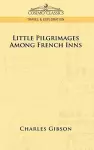 Little Pilgrimages Among French Inns cover