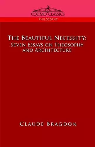 The Beautiful Necessity, Seven Essays on Theosophy and Architecture cover