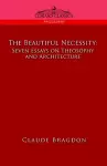 The Beautiful Necessity, Seven Essays on Theosophy and Architecture cover