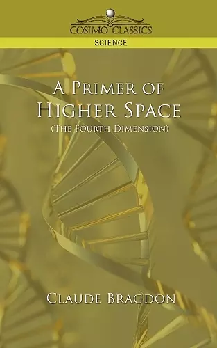 A Primer of Higher Space (the Fourth Dimension) cover