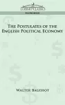 The Postulates of the English Political Economy cover