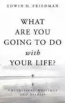 What Are You Going to Do with Your Life? cover