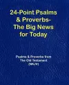 24-Point Psalms & Proverbs - The Big News for Today cover