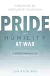 Pride and Humility at War cover