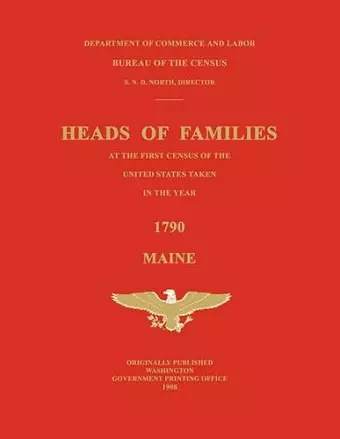 Heads of Families at the First Census of the United States Taken in the Year 1790 cover