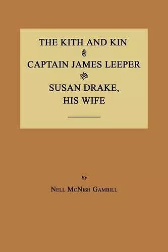 The Kith and Kin of Captain James Leeper and Susan Drake, His Wife cover