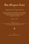 The Original Lists of Persons of Quality; Emigrants; Religious Exiles; Political Rebels; Serving Men Sold for a Term of Years; Apprentices; Children Stolen; Maidens Pressed; And Others Who Went from Great Britain to the American Plantations 1600-1700, wi... cover