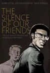The Silence of Our Friends cover