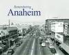Remembering Anaheim cover