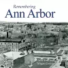 Remembering Ann Arbor cover