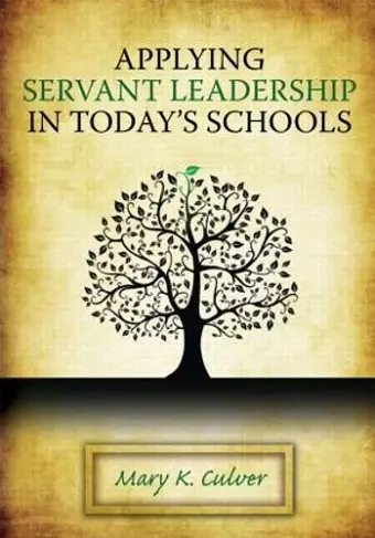 Applying Servant Leadership in Today's Schools cover