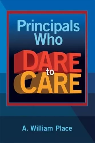 Principals Who Dare to Care cover