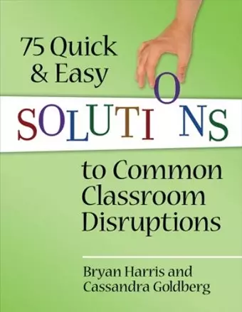 75 Quick and Easy Solutions to Common Classroom Disruptions cover