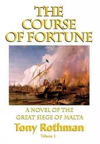 The Course of Fortune, A Novel of the Great Siege of Malta cover