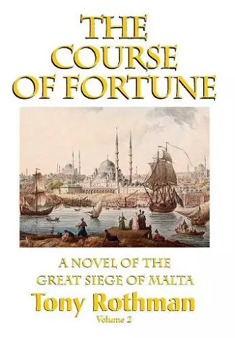 The Course of Fortune, A Novel of the Great Siege of Malta cover