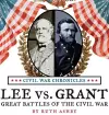 Lee vs Grant, Great Battles of the Civil War cover