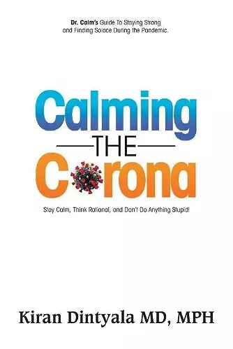 Calming the Corona-Dr. Calm's Guide to Staying Strong and Finding Solace During the Pandemic cover