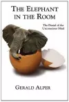 The Elephant in the Room-The Denial of the Unconscious Mind cover