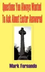 Questions You Always Wanted To Ask About Easter Answered cover