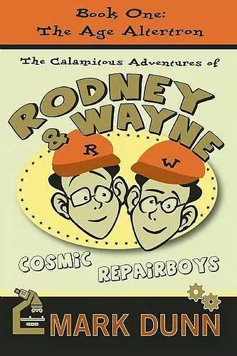 Calamitous Adventures of Rodney & Wayne, Cosmic Repairboys cover